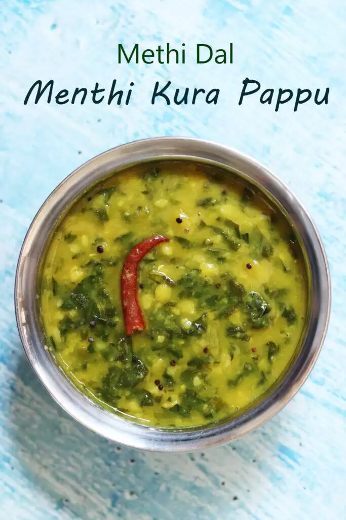 Methi Dal, called Menthi Kura Pappu in Andhra, made with split pigeon pea (tuvar dal) and fenugreek leaves.