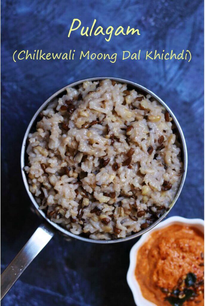 Pulagam: Vegan, gluten-free split Green Moong Dal Khichdi (Chilkewali Moong Dal Khichdi) and Peanut Chutney