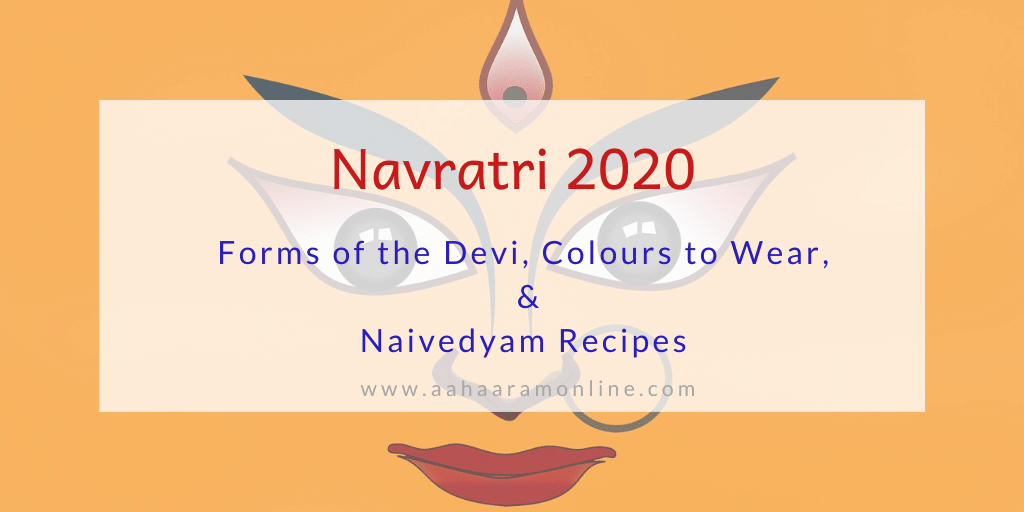 Devi Navratri 2020 Colours Forms Of The Devi To Worship Recipes