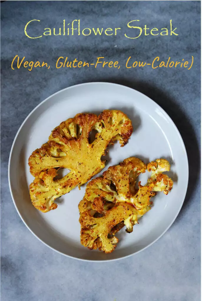 Roasted Cauliflower Steak is a hearty and wholesome side-dish that is low-calorie, vegan and gluten-free
